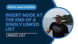 Insert a Node at the end of a Singly Linked List in Java | Implementation | Linked List