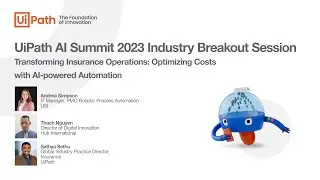 UiPath AI Summit 2023 Industry Breakout Session: Insurance