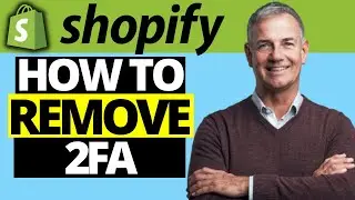 How To Disable 2FA On Shopify Account | Remove Two-Factor Authentication