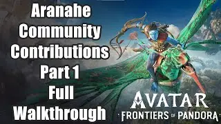 Avatar: Frontiers of Pandora - Aranahe Community Contributions Part 1 Quest Full Walkthrough