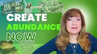 How to Create Abundance in Your Life NOW!