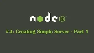 NodeJS Tutorial 4: Creating Simple Server - Part 1