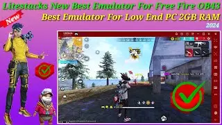 Bluestacks best version for free fire ob43 | LiteStacks new modified emulator for ob43 | Bluestacks