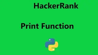 #5 print function in python hackerrank solution | Hackerrank Python Solution