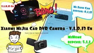 Xiaomi MiJia Car DVR Camera   V 1.0.13  En АНГЛИЙСКАЯ ПРОШИВКА