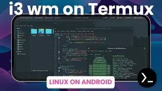 How to install 🔥i3 WM🔥on Termux (X11) native DESKTOP on ANDROID - [No Root] - Linux on Android