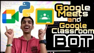 How To Make A Bot That Attends Your Classes| Google Classroom and Google Meets