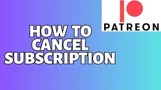 How To Unsubscribe Patreon Tutorial (Cancel Subscription)