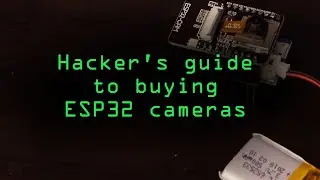 Hacker's Guide to Buying an ESP32 Camera Module [Tutorial]