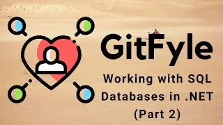 GTFLE006: Working w/ SQL DBs (Part 2)