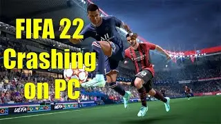 [SOLVED] FIFA 22 Crashing on PC | FIFA 22 on PC Keeps Crashing