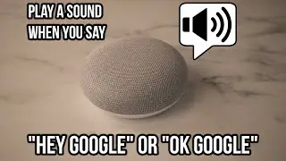 How to make Google Home play a sound when you say 