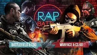 Рэп Баттл 2x2 - Warface & CS:GO vs. Battlefield & Call of Duty