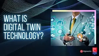 What is Digital Twin Technology | What are Digital Twins | IoT | AI | Algoworks