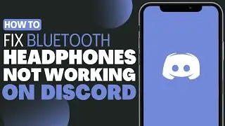 How To Fix Bluetooth Headphones Not Working In Discord Mobile - Full Guide 2023