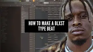 How To Make A Blxst Type Beat (From Scratch!) | Making a beat in FL Studio
