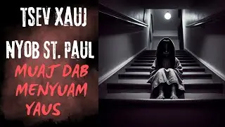 Tsev Xauj Nyob St. Paul Muaj Dab Menyuam Yaus (SCARY HMONG STORY)