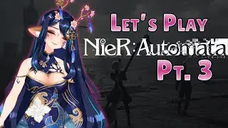 Vtuber Plays Nier Automata! || Part 3