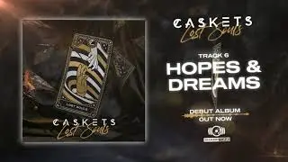 Caskets - Hopes & Dreams (OFFICIAL AUDIO STREAM)