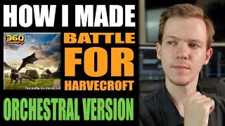 How I Made My Orchestral Cover of Battle for Harvecroft by 360 Phoenix Flip