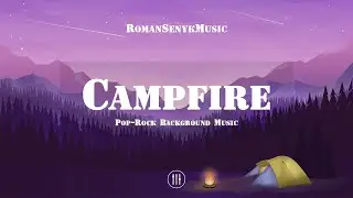 Campfire | Pop-Rock Background Music - Royalty Free/Music Licensing