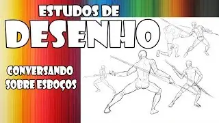 Estudos de Desenho #1 - Conversando sobre esboços.