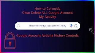 Correct Steps for Clearing My Activity - Google Account Activity Controls