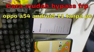 Bypass frp oppo a54 android 11 tanpa pc
