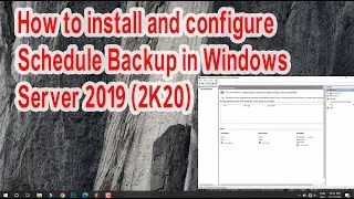 how to install and configure schedule backup in windows server windows 2019