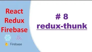 Adding redux-thunk #8 | react-redux-firebase