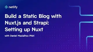 Build a Static Blog with Nuxt.js and Strapi: Setting up Nuxt