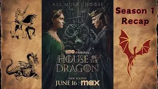 House of the Dragon | Season 1: Recap