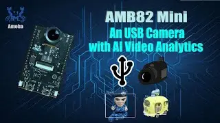 AMB82 Mini - An USB Camera with AI Video Analytics