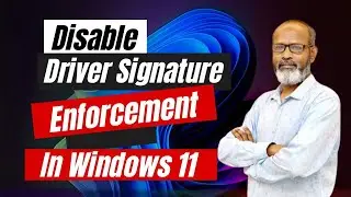How to Disable Driver Signature Enforcement In Windows 11