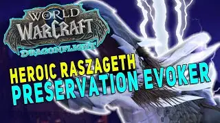 Dragonflight PRESERVATION EVOKER Raid Gameplay | Heroic Raszageth - Vault of the Incarnates