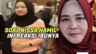 Begini Reaksi Ibu Nissa Sabyan Soal Anaknya yang Tengah Hamil