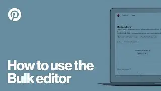 How to use the Pinterest Bulk editor