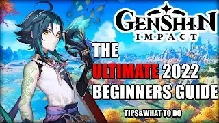 ULTIMATE BEGINNERS GUIDE FOR NEW GENSHIN IMPACT PLAYERS 2022 Learn what to do and what not to do!