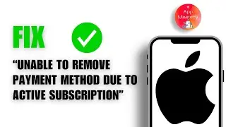 Fix Unable to Remove Payment Method because Active Subscription on iPhone