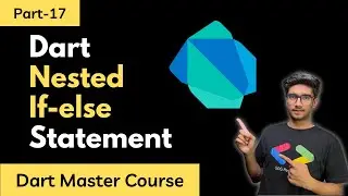 Part-17 Dart Nested If-else Statement || Dart Programming Tutorials in Hindi/Urdu