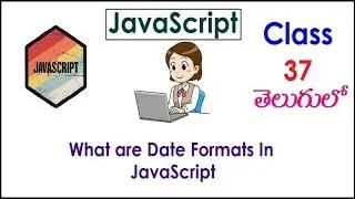 Date Formats JavaScript Training Videos Telugu 37 I JavaScript Tutorials I Training I Classes