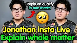 Jonathan Live from Lan 😳 Explain whole matter 🥺 Reply on qualifying 🇮🇳