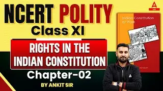 NCERT Polity Class 11 for UPSC 2025 | Rights in the Indian Constitution | by Ankit Sir
