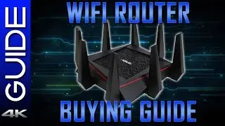 Wifi Router Buying Guide 2017 - Wireless Router Buyers Guide for Better Wireless Access