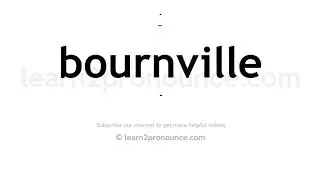 How to pronounce Bournville | English pronunciation