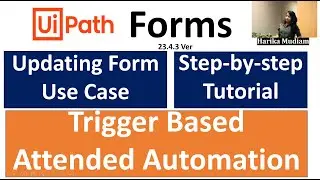 Updating Forms - Complete Use Case - Step by step tutorial - UiPath Forms - Latest version 23.4.3