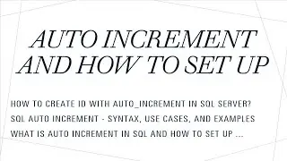 What is Auto Increment in SQL and How to Set Up| What is identity in SQL Server with an example?