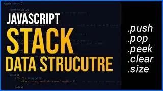 Create STACK Data Structure from Scratch in JavaScript | Easy Tutorial