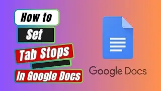 Google Docs Tutorial: How to Set Tab Stops In Google Docs
