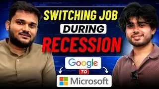 Switching Job during Recession ft @SanketSingh1 | Google to Microsoft | Offers/Interview Experience